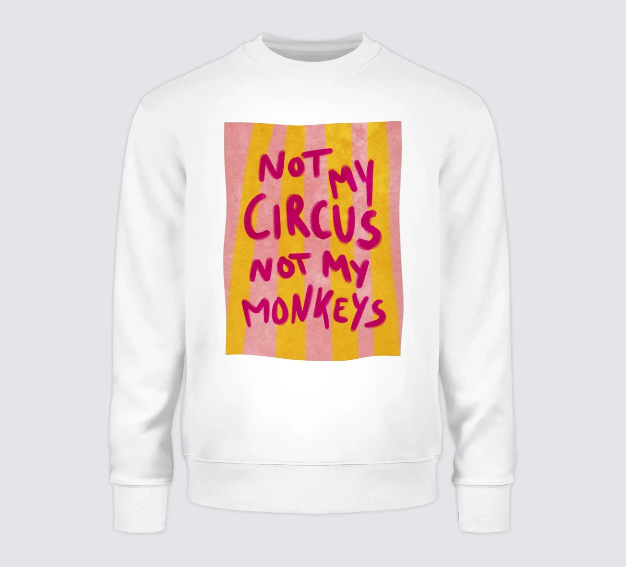 Not my Circus not my Monkeys Sweatshirt von Illustration Raissa Oltmanns