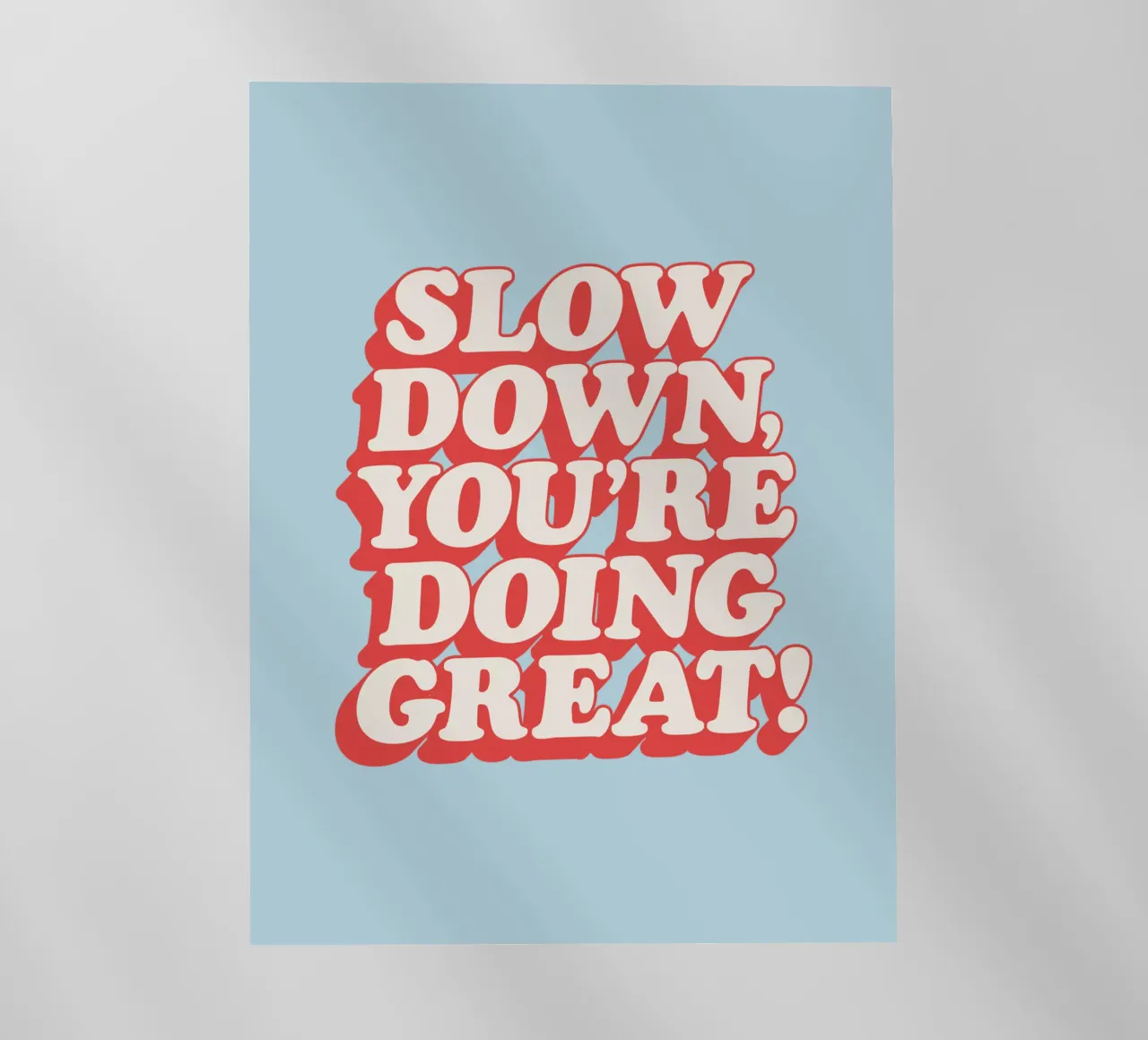 Rallenta, stai andando alla grande Typografie Design pellicola backlit da THE MOTIVATED TYPE