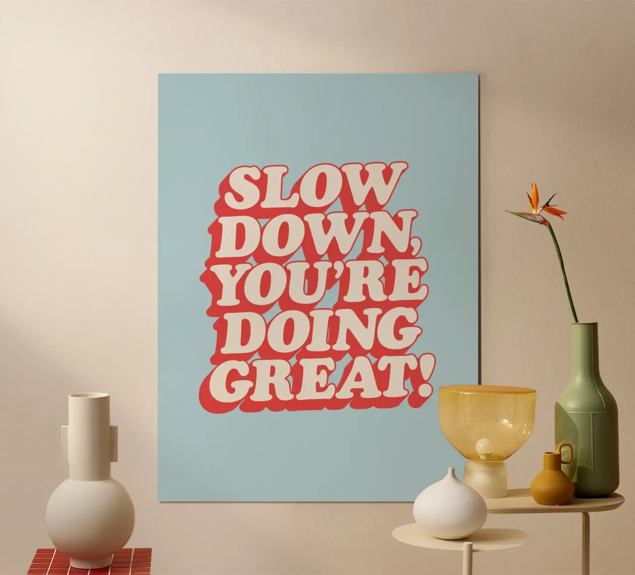 Rallenta, stai andando alla grande Typografie Design poster con telaio in legno da THE MOTIVATED TYPE