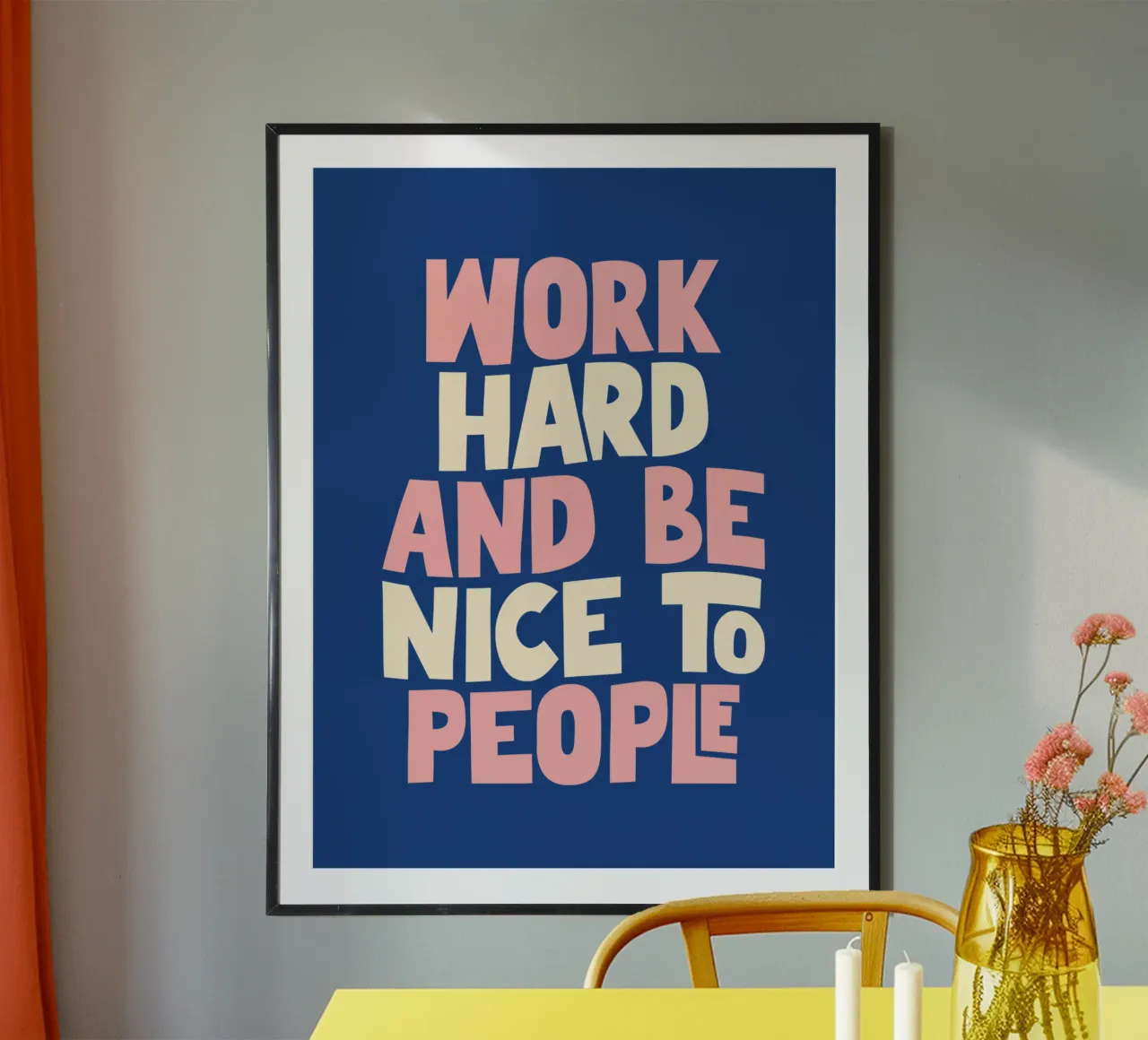 Work Hard and Be Nice to People Typografie Design poster with plastic frame by THE MOTIVATED TYPE