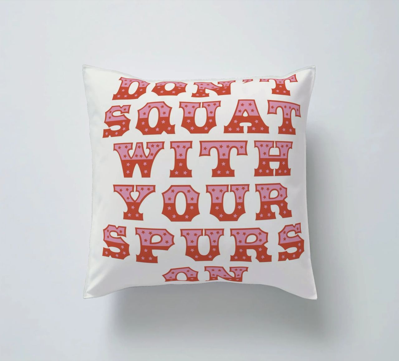 Don't Squat With Your Spurs On cuscino da The Native State