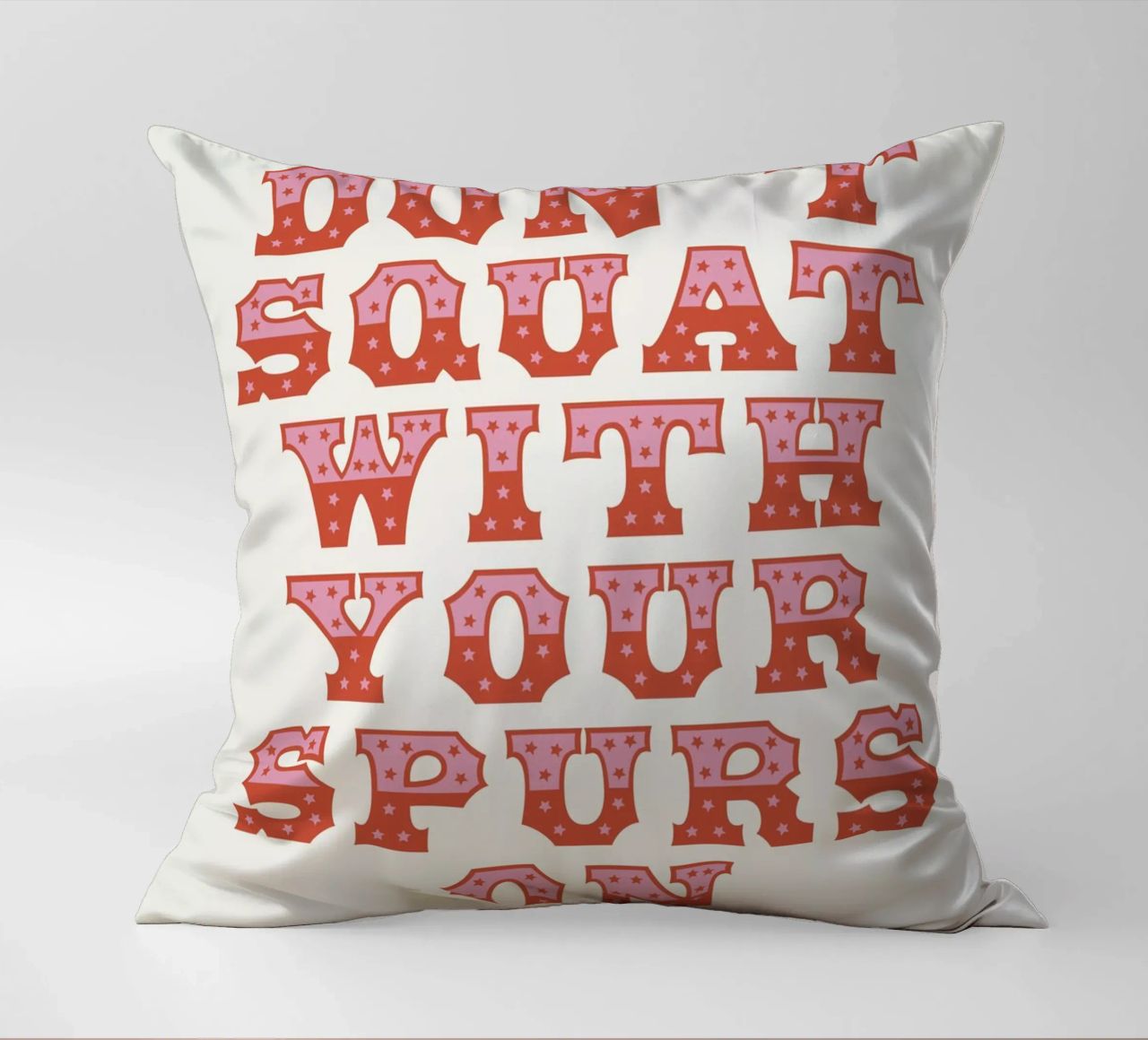 Don't Squat With Your Spurs On cuscino da The Native State