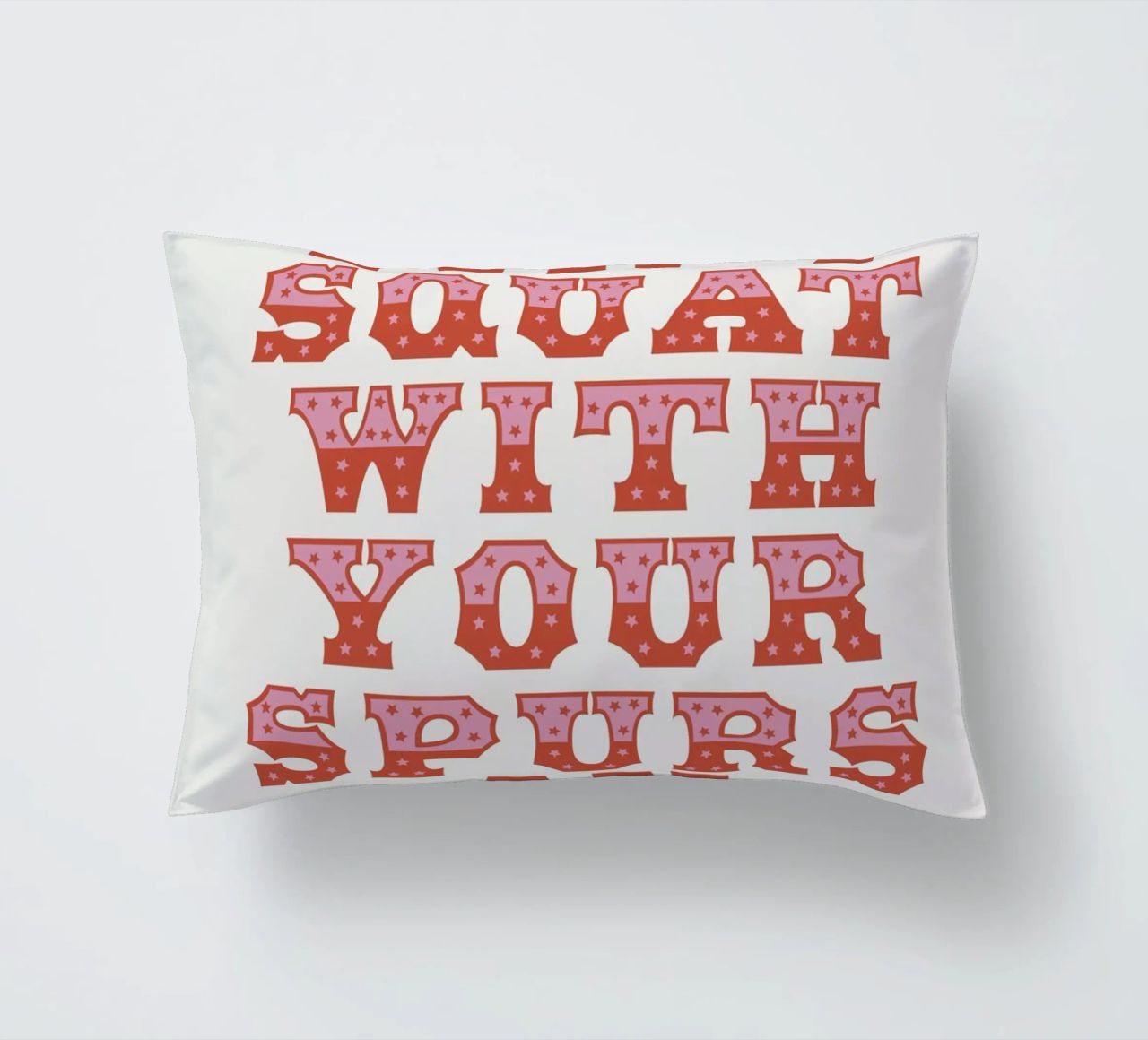 Don't Squat With Your Spurs On cuscino da The Native State