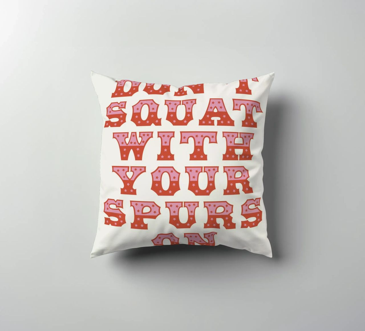 Don't Squat With Your Spurs On cuscino da The Native State