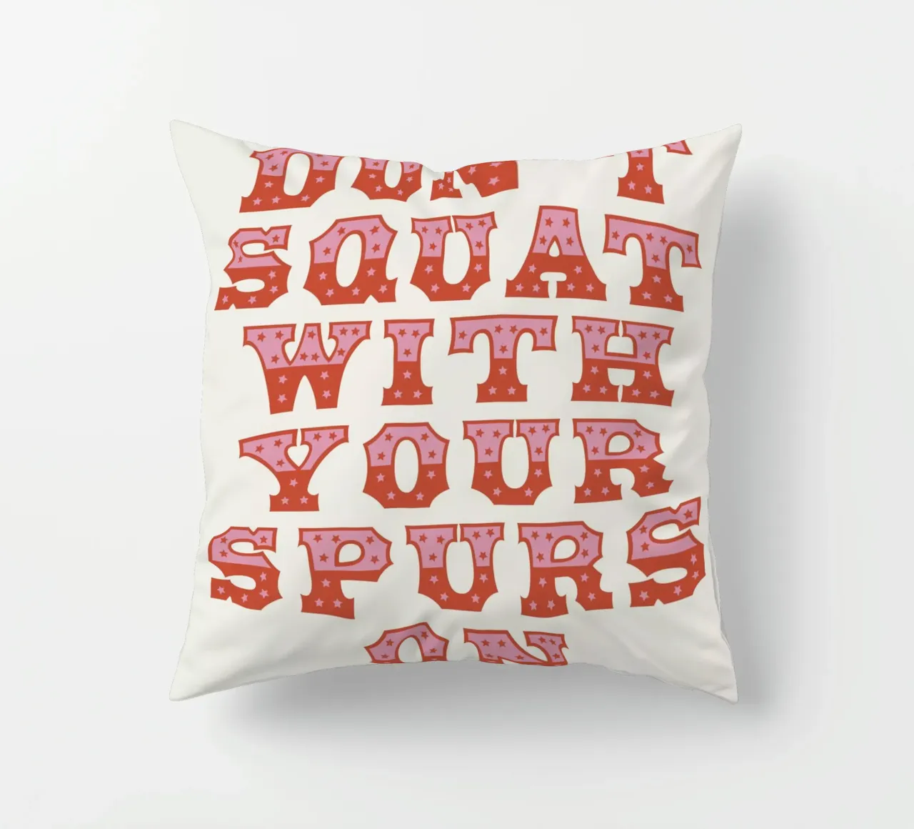 Don't Squat With Your Spurs On cojín de The Native State