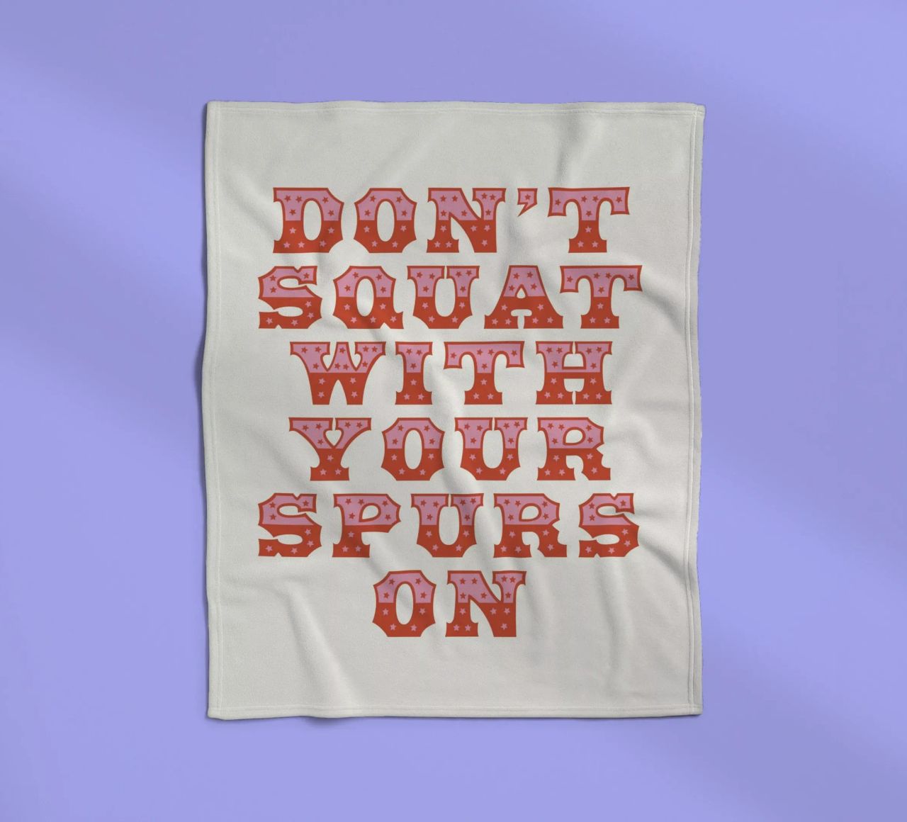 Don't Squat With Your Spurs On coperta in pile da The Native State