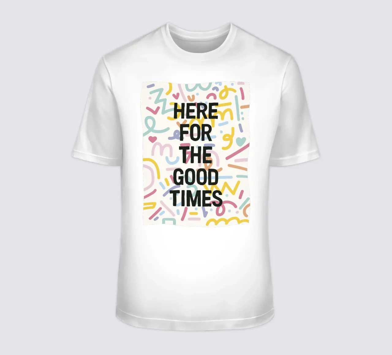 Here For The Good Times t-shirt da The Native State