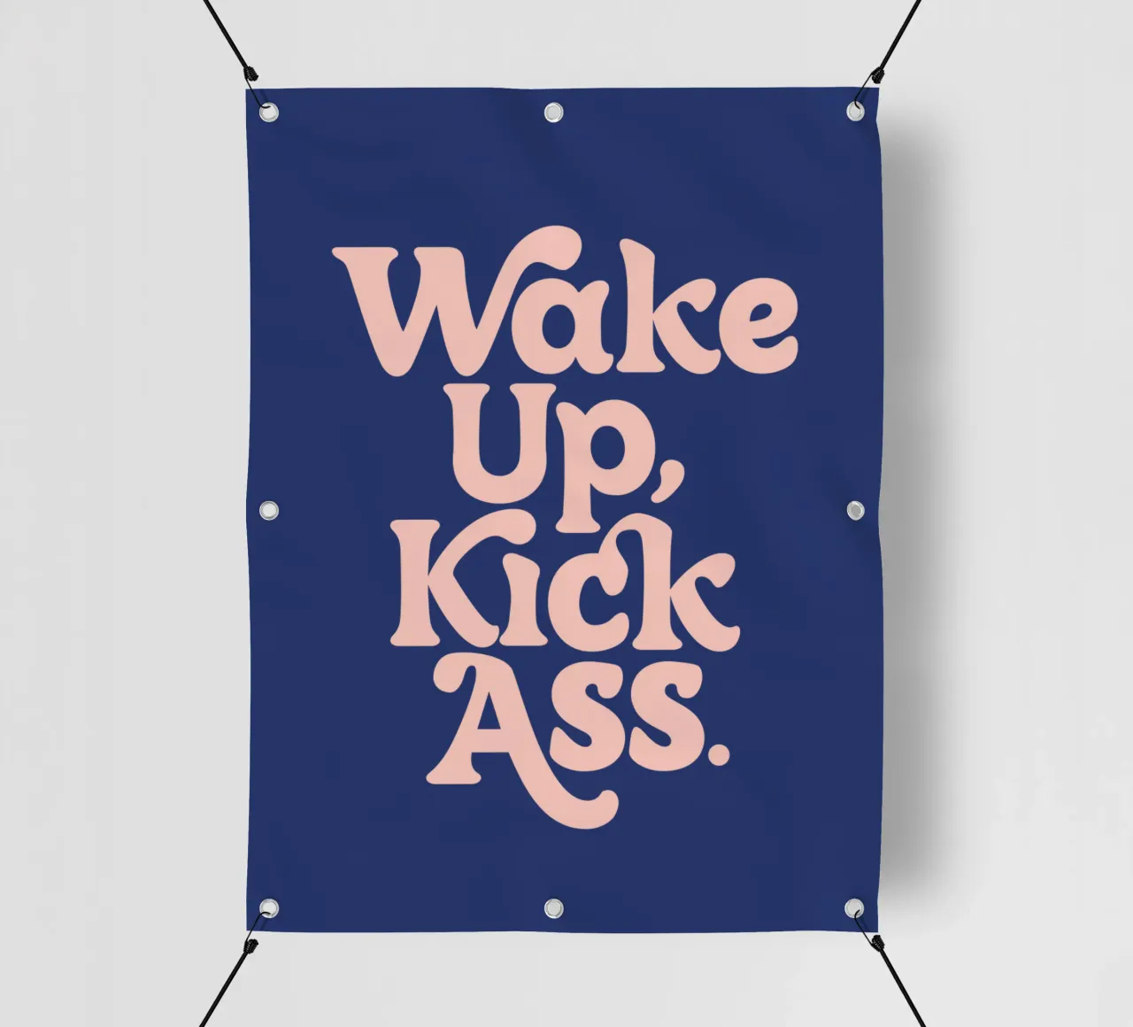 Wake Up Kick Ass Design tipografico potenziante telo in pvc da THE MOTIVATED TYPE