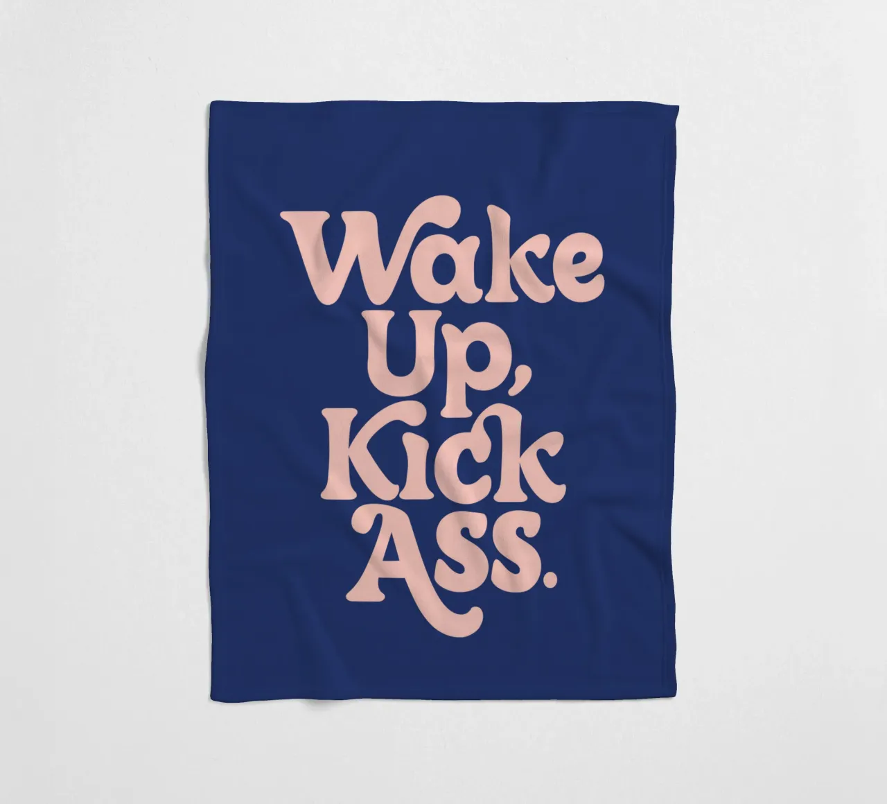 Wake Up Kick Ass Design tipografico potenziante coperta in pile da THE MOTIVATED TYPE