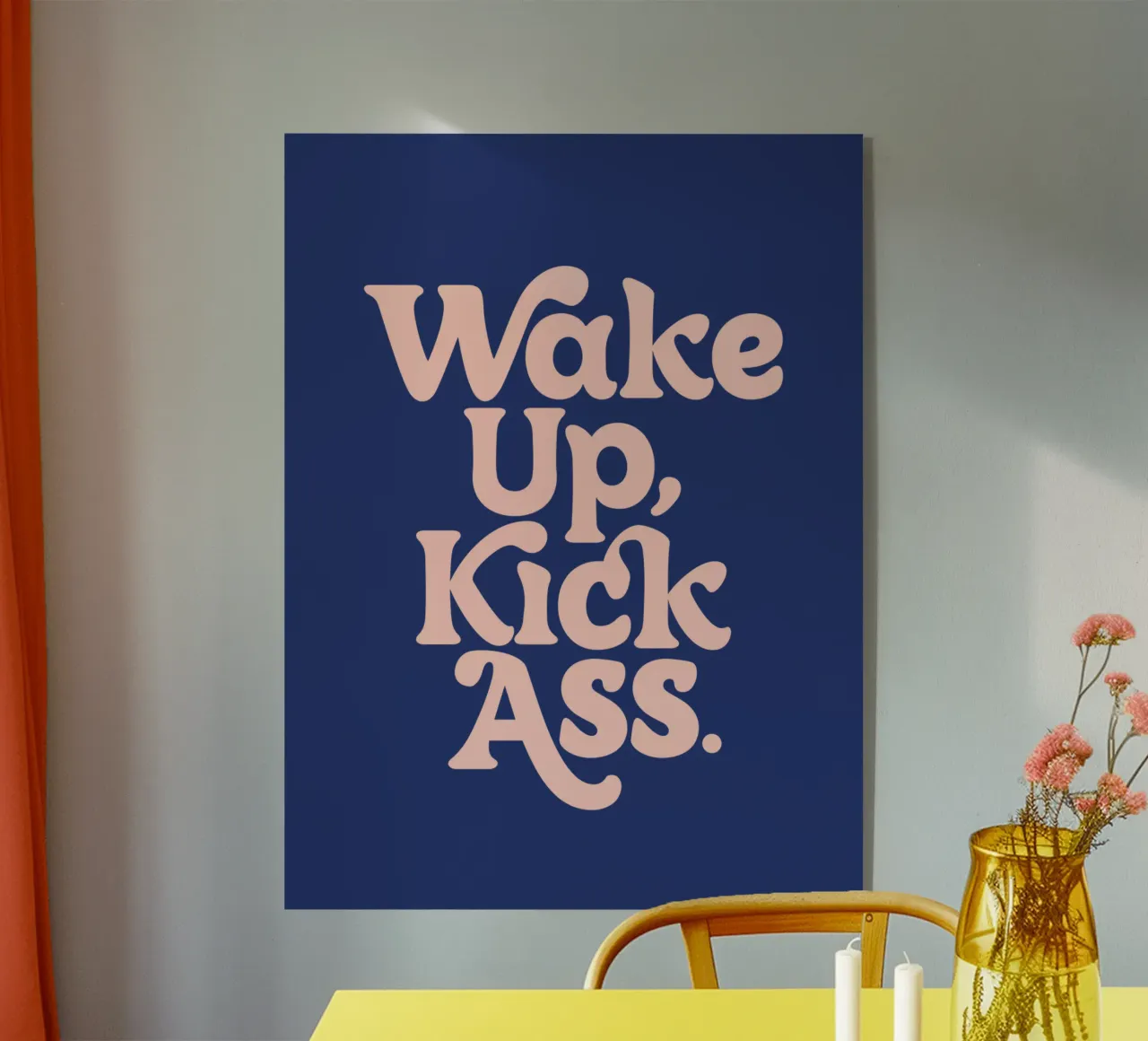 Wake Up Kick Ass Design tipografico potenziante plexiglass da THE MOTIVATED TYPE