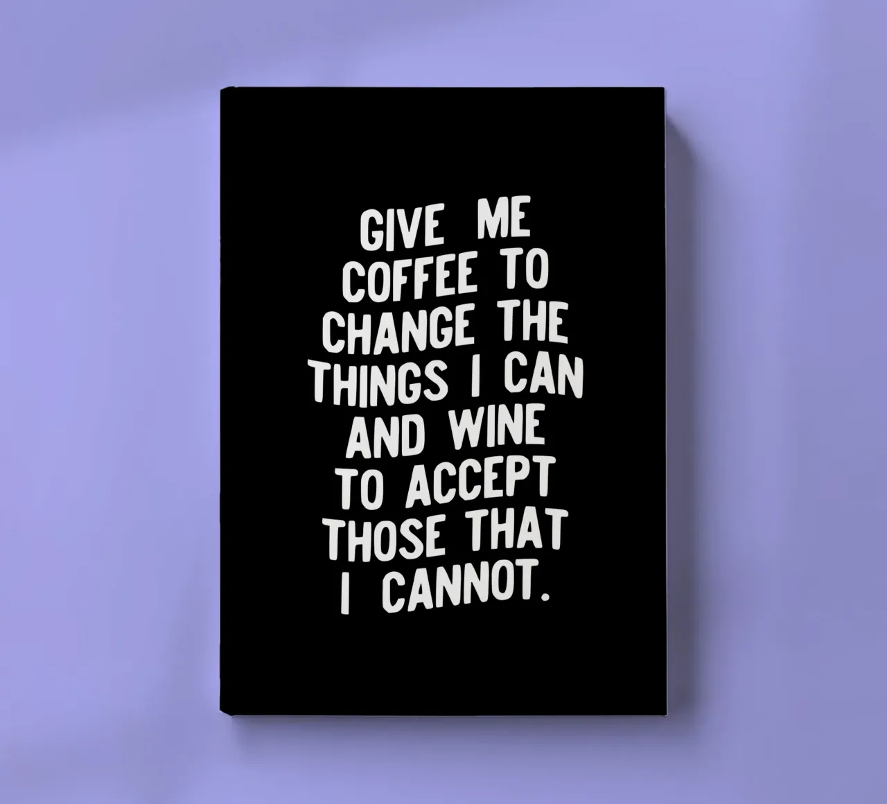 Give Me Coffee to Change the Things I Can Funny Typografie notebook by THE MOTIVATED TYPE