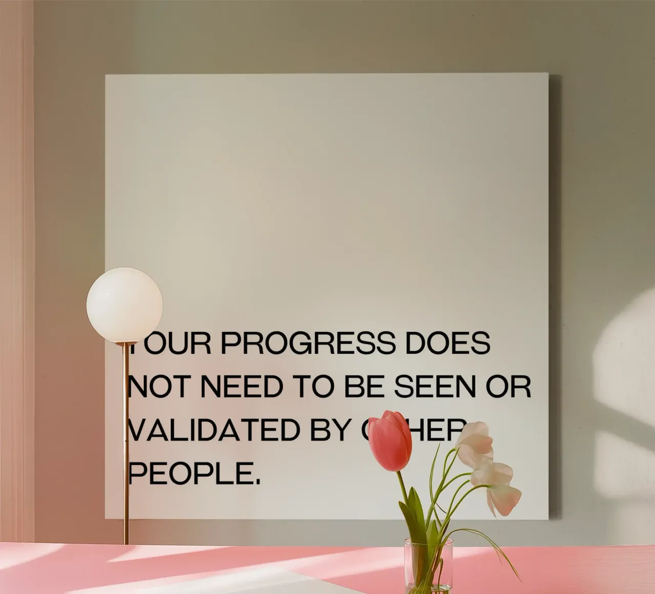 Your Progress does not need to be seen or validated by quote canvas by Paigaam Studio
