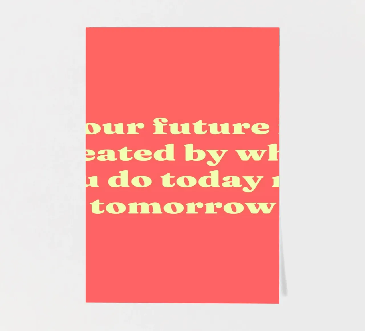 Your future is created by what you do today not tomorrow sticker sheet by Paigaam Studio