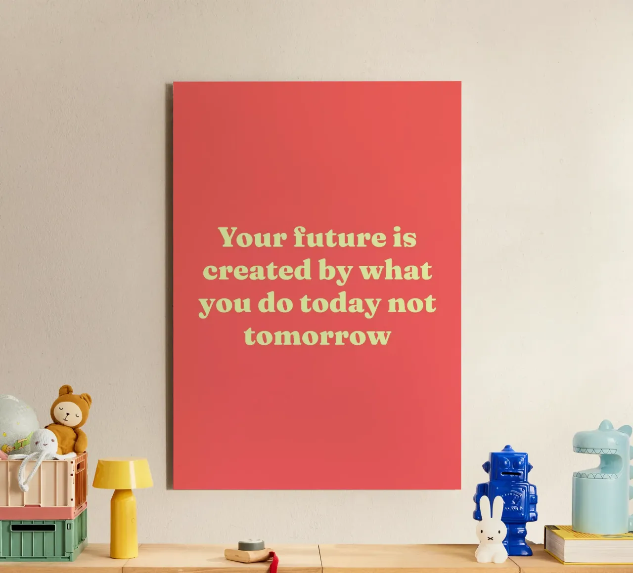 Your future is created by what you do today not tomorrow alu-dibond by Paigaam Studio