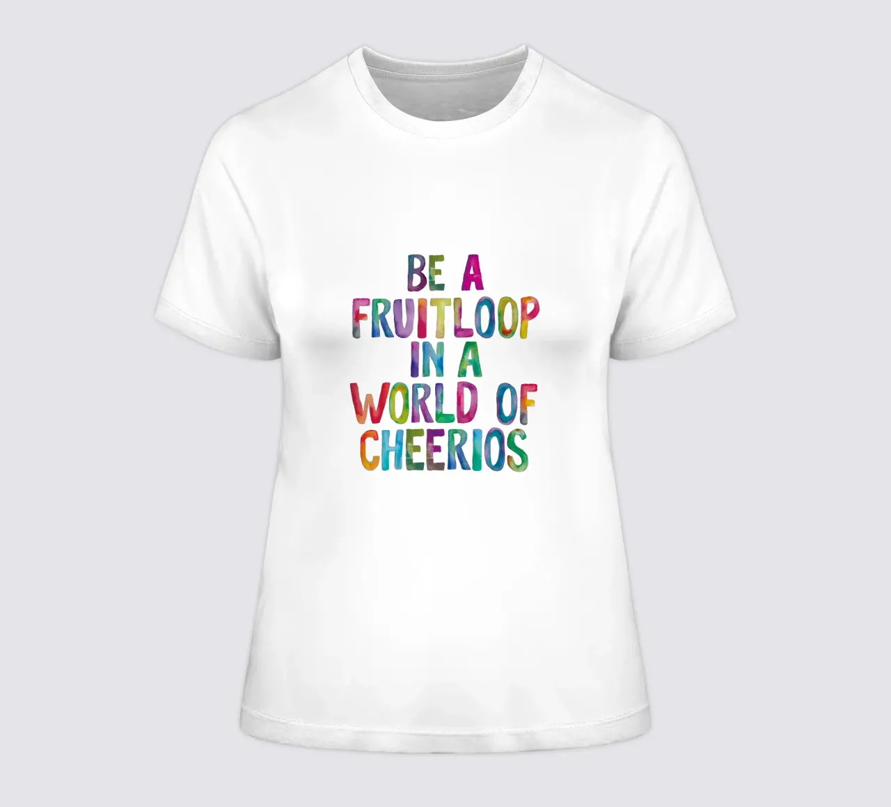 Essere un Fruitloop in un mondo di Cheerios Typografie Design t-shirt da donna da THE MOTIVATED TYPE