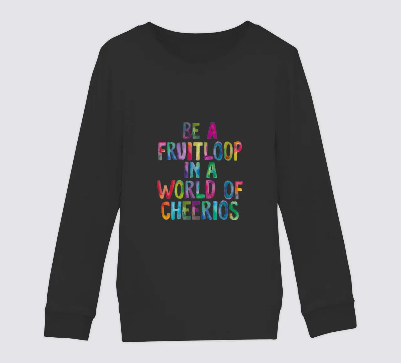 Essere un Fruitloop in un mondo di Cheerios Typografie Design felpa bambino da THE MOTIVATED TYPE