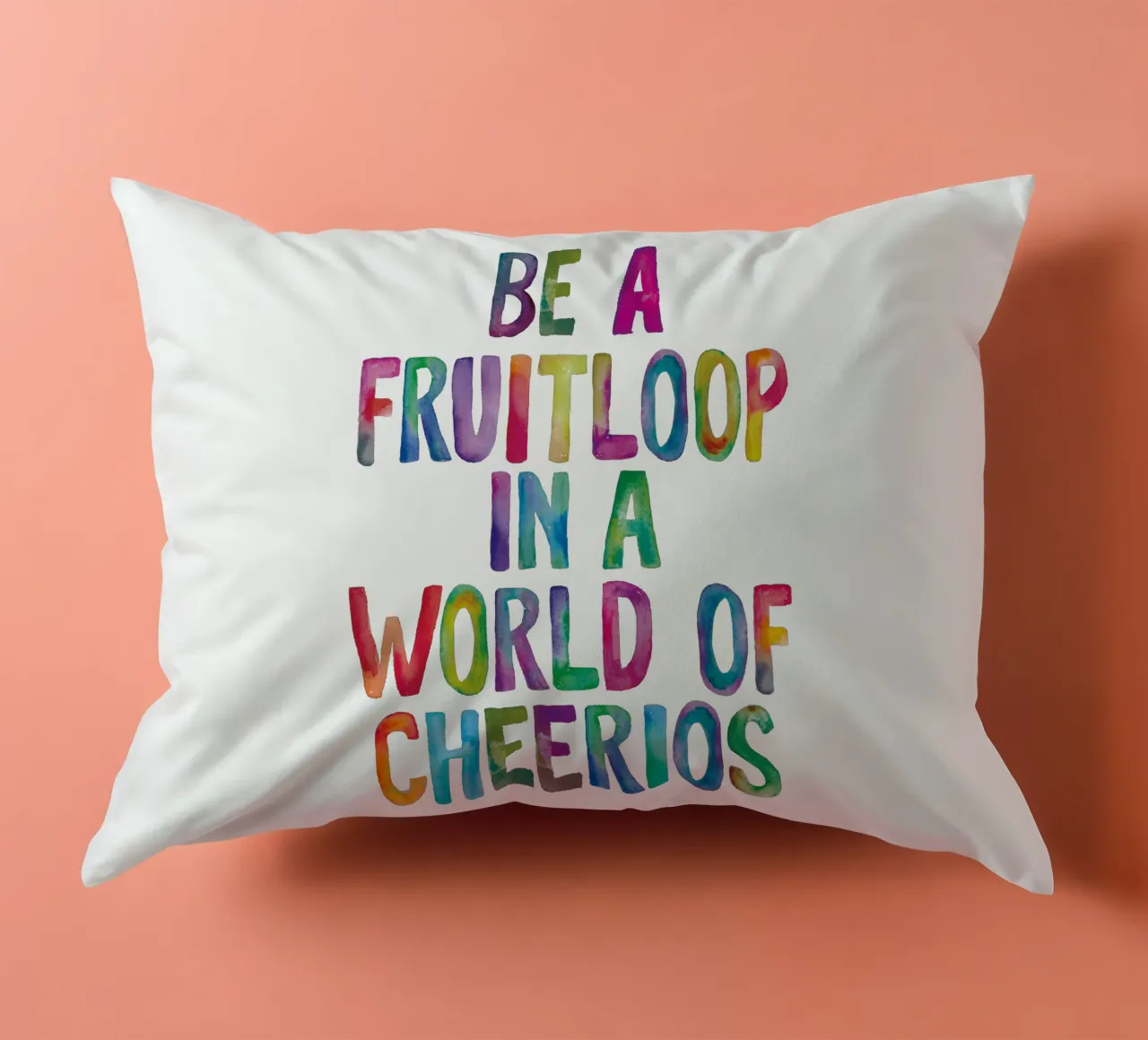 Essere un Fruitloop in un mondo di Cheerios Typografie Design cuscino da THE MOTIVATED TYPE