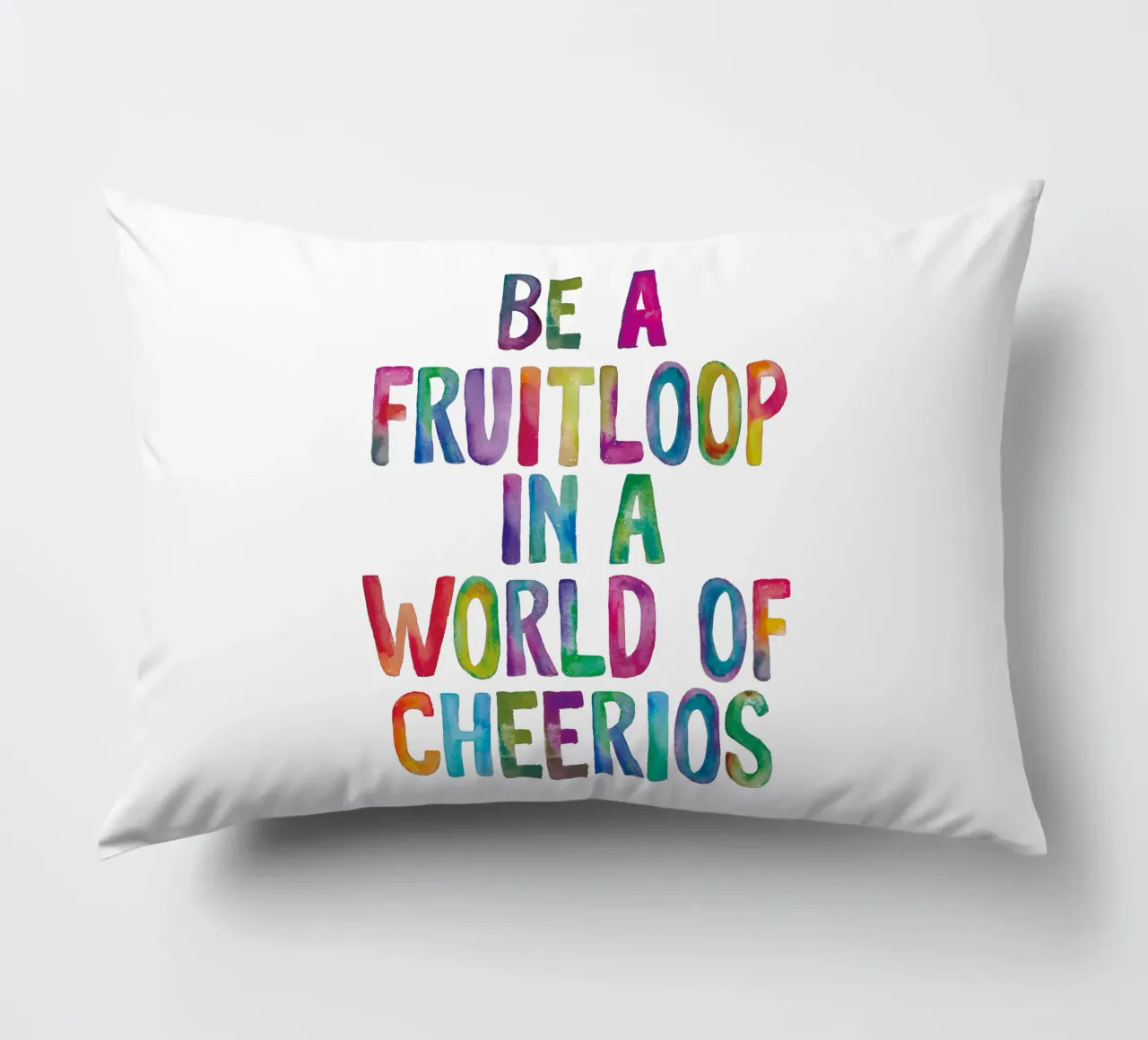 Essere un Fruitloop in un mondo di Cheerios Typografie Design cuscino da THE MOTIVATED TYPE