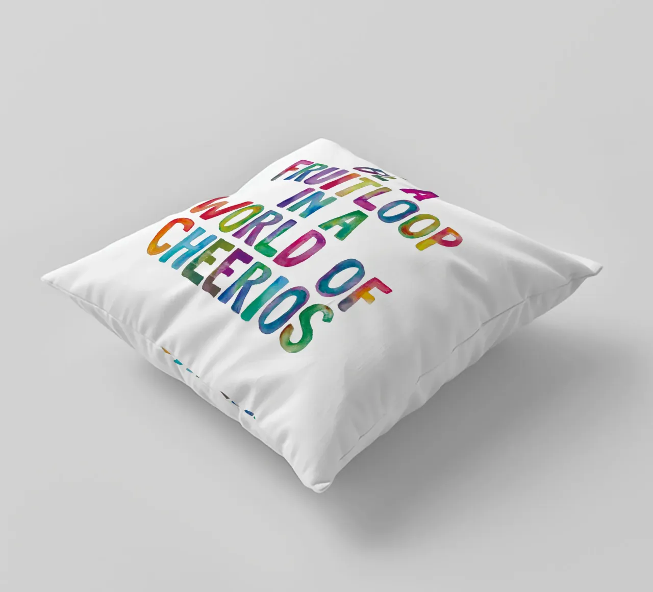 Essere un Fruitloop in un mondo di Cheerios Typografie Design cuscino da THE MOTIVATED TYPE