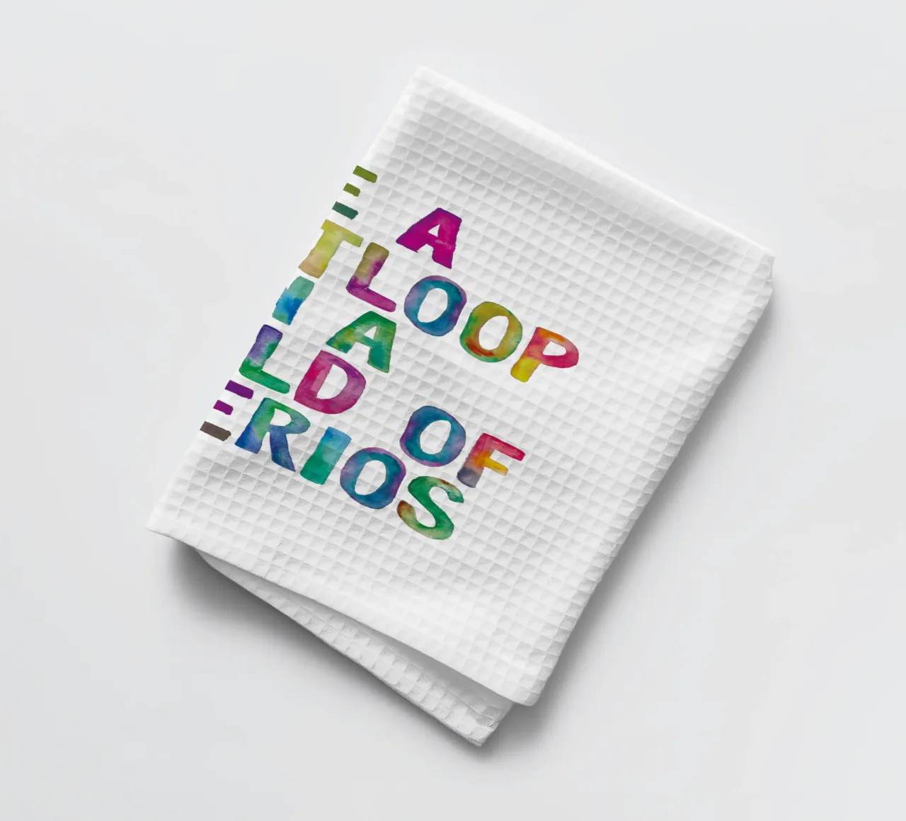 Soyez un Fruitloop dans un monde de Cheerios Typografie Design torchon de THE MOTIVATED TYPE