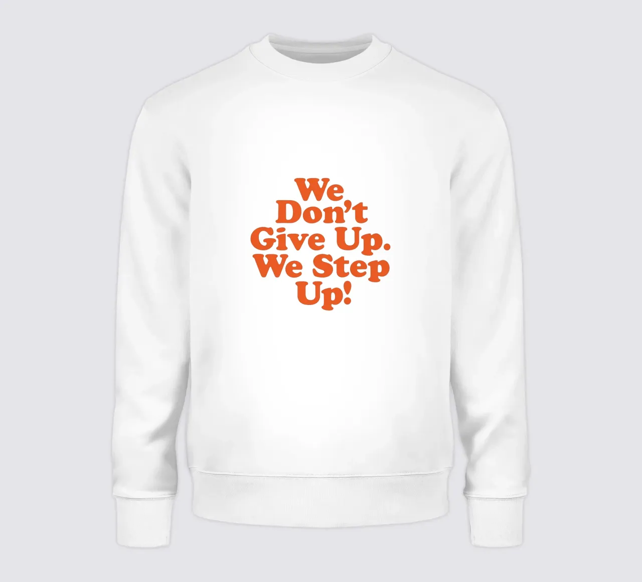 We Don't Give Up We Step Up Diseño tipográfico sudadera de THE MOTIVATED TYPE