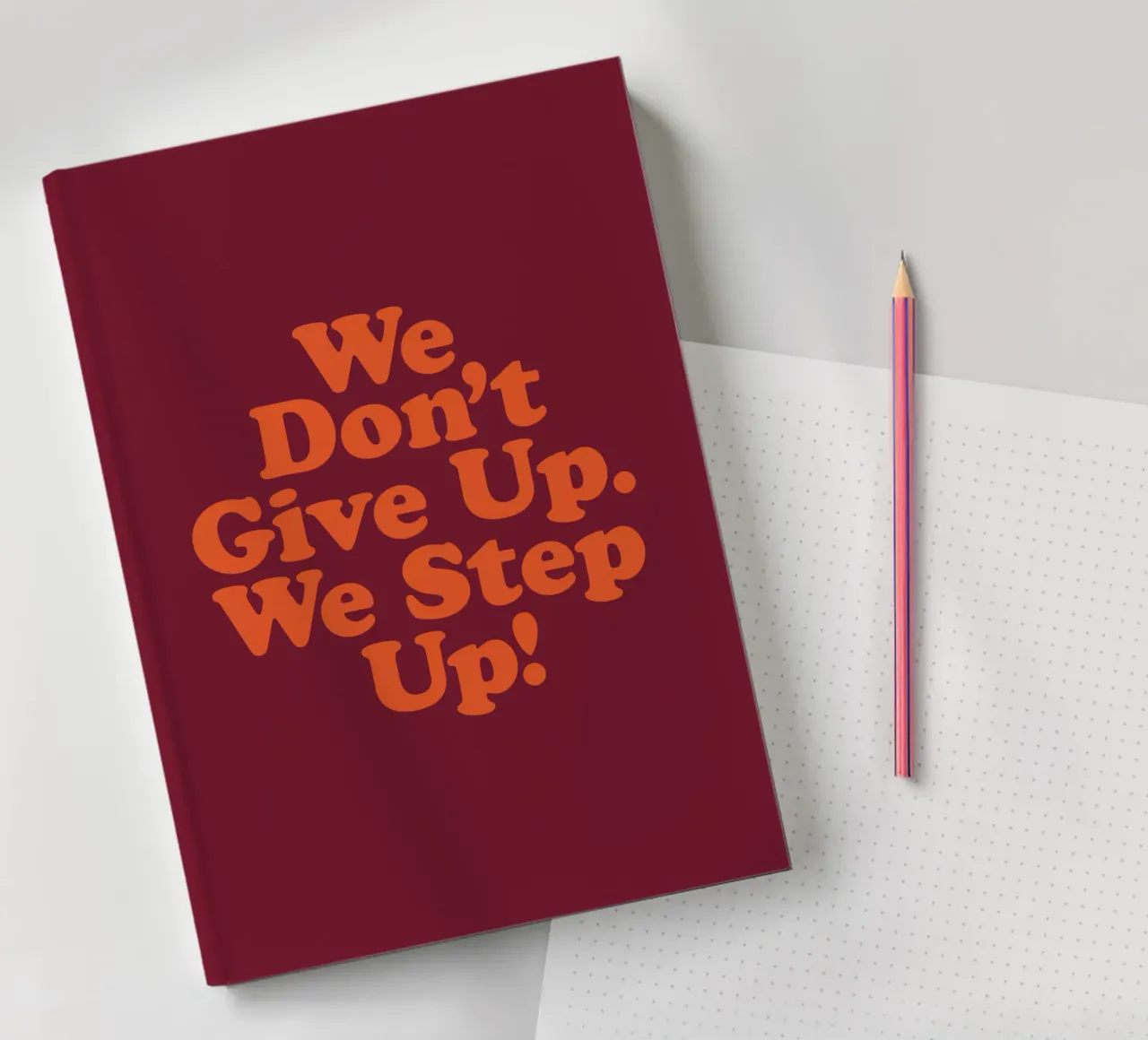 We Don't Give Up We Step Up Typography Design notebook by THE MOTIVATED TYPE