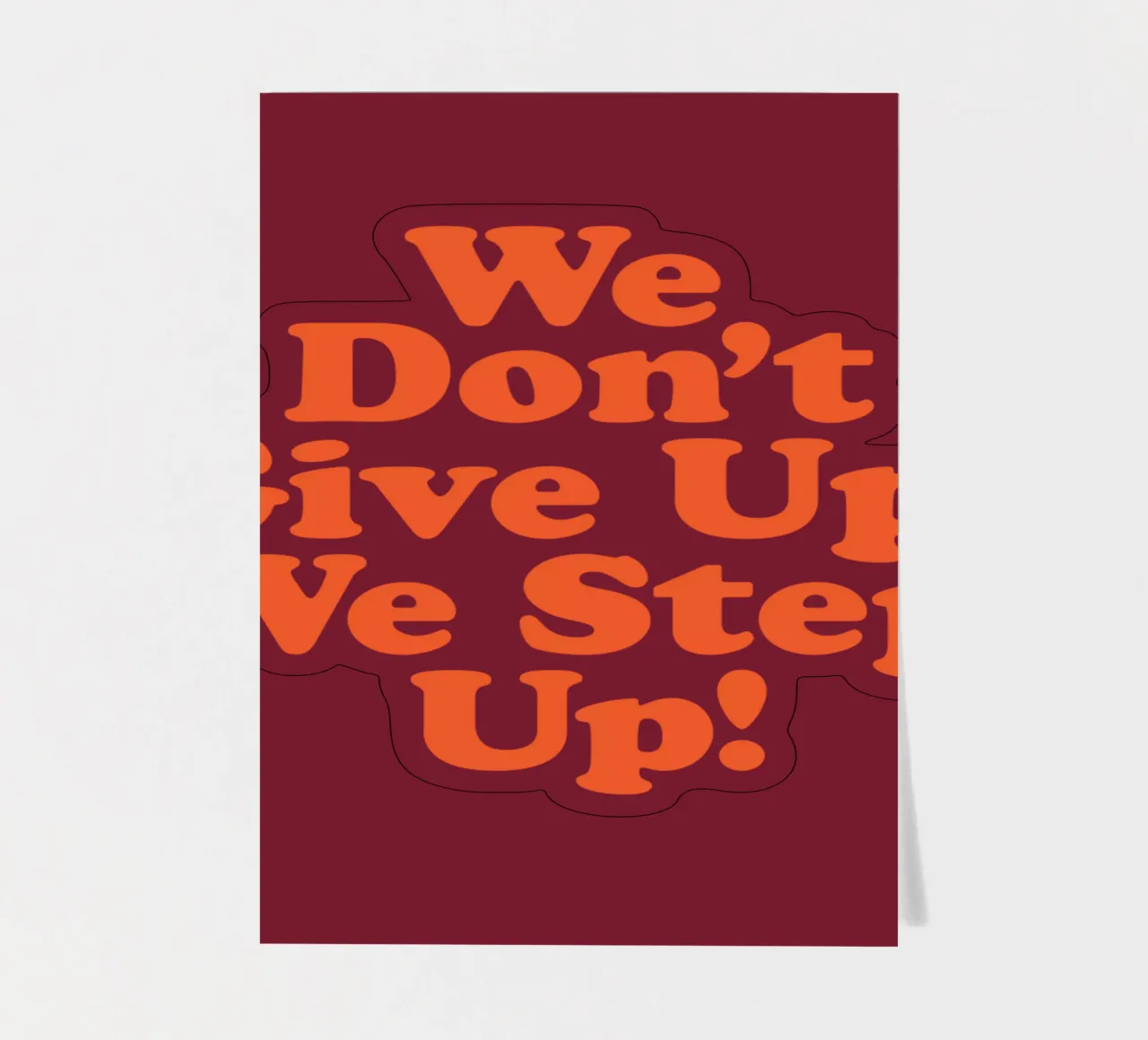 We Don't Give Up We Step Up Typography Design sticker sheet by THE MOTIVATED TYPE