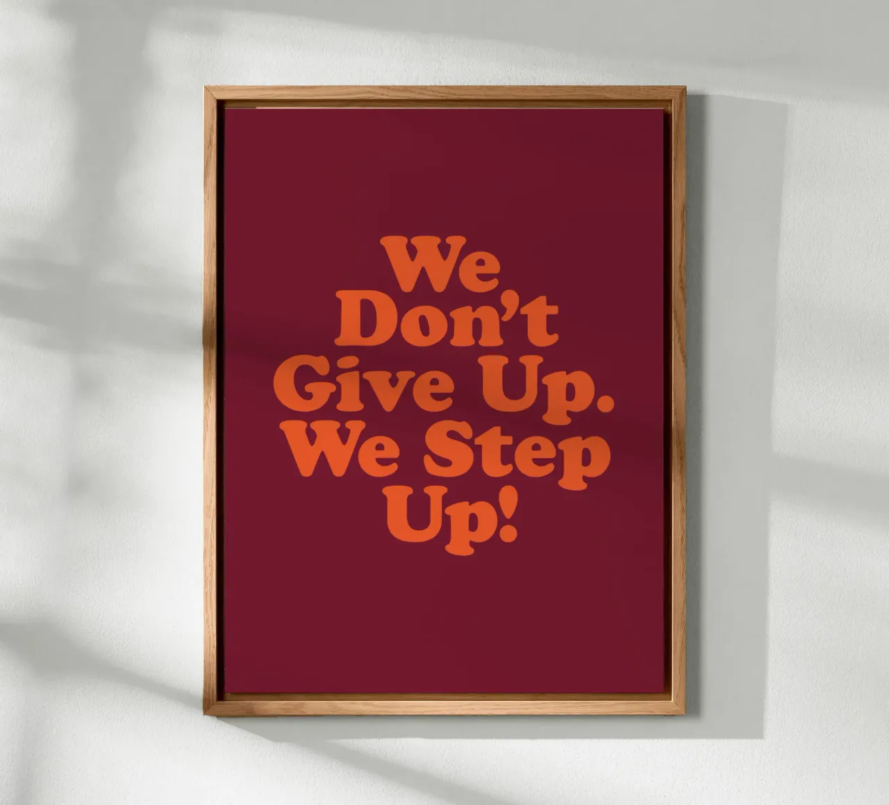 We Don't Give Up We Step Up Typography Design alu-dibond by THE MOTIVATED TYPE