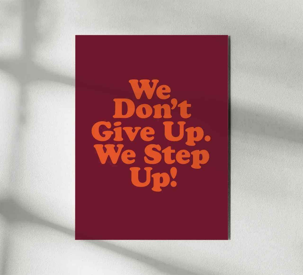 We Don't Give Up We Step Up Typography Design alu-dibond by THE MOTIVATED TYPE