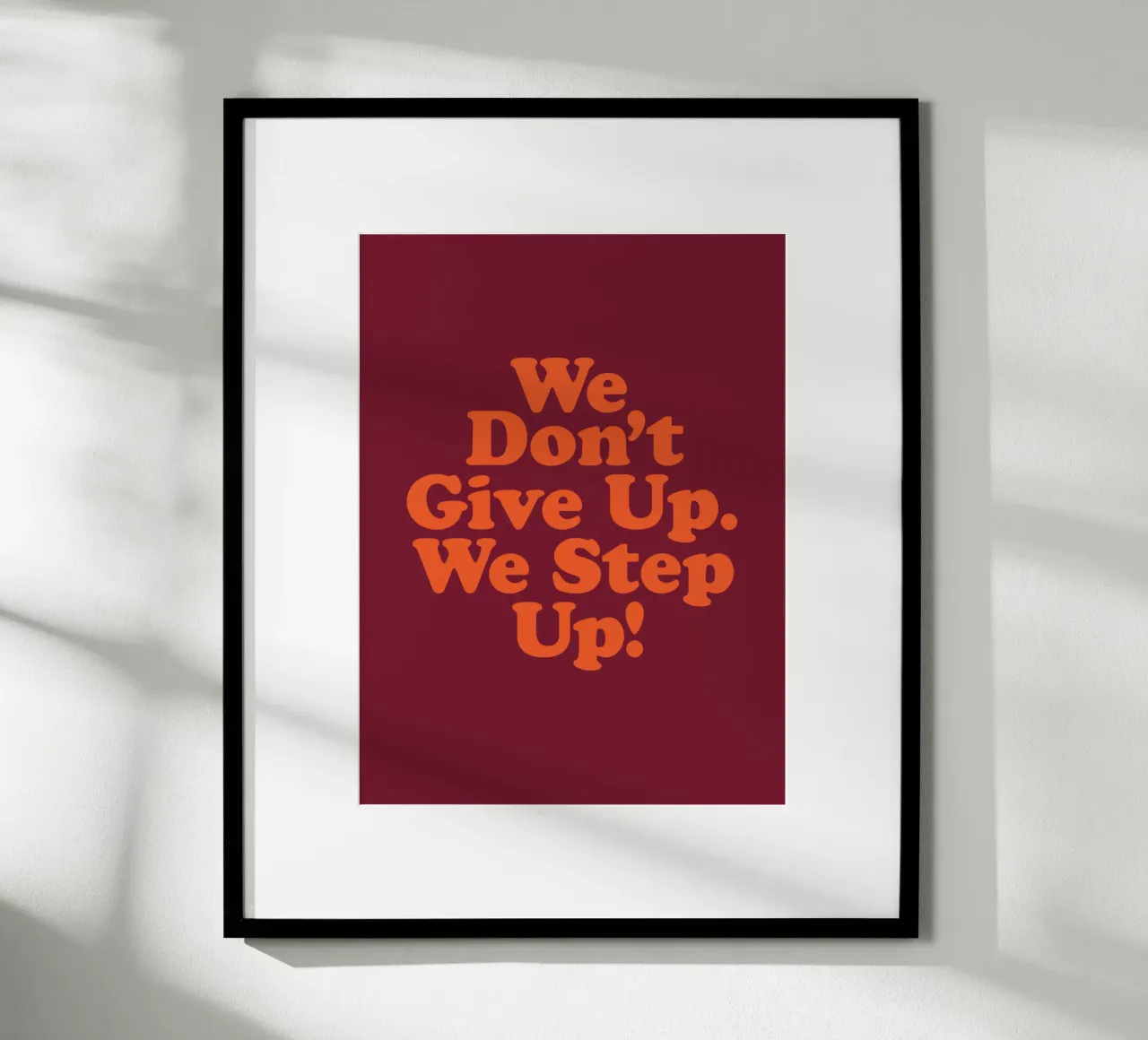 We Don't Give Up We Step Up Typography Design hahnemühle by THE MOTIVATED TYPE
