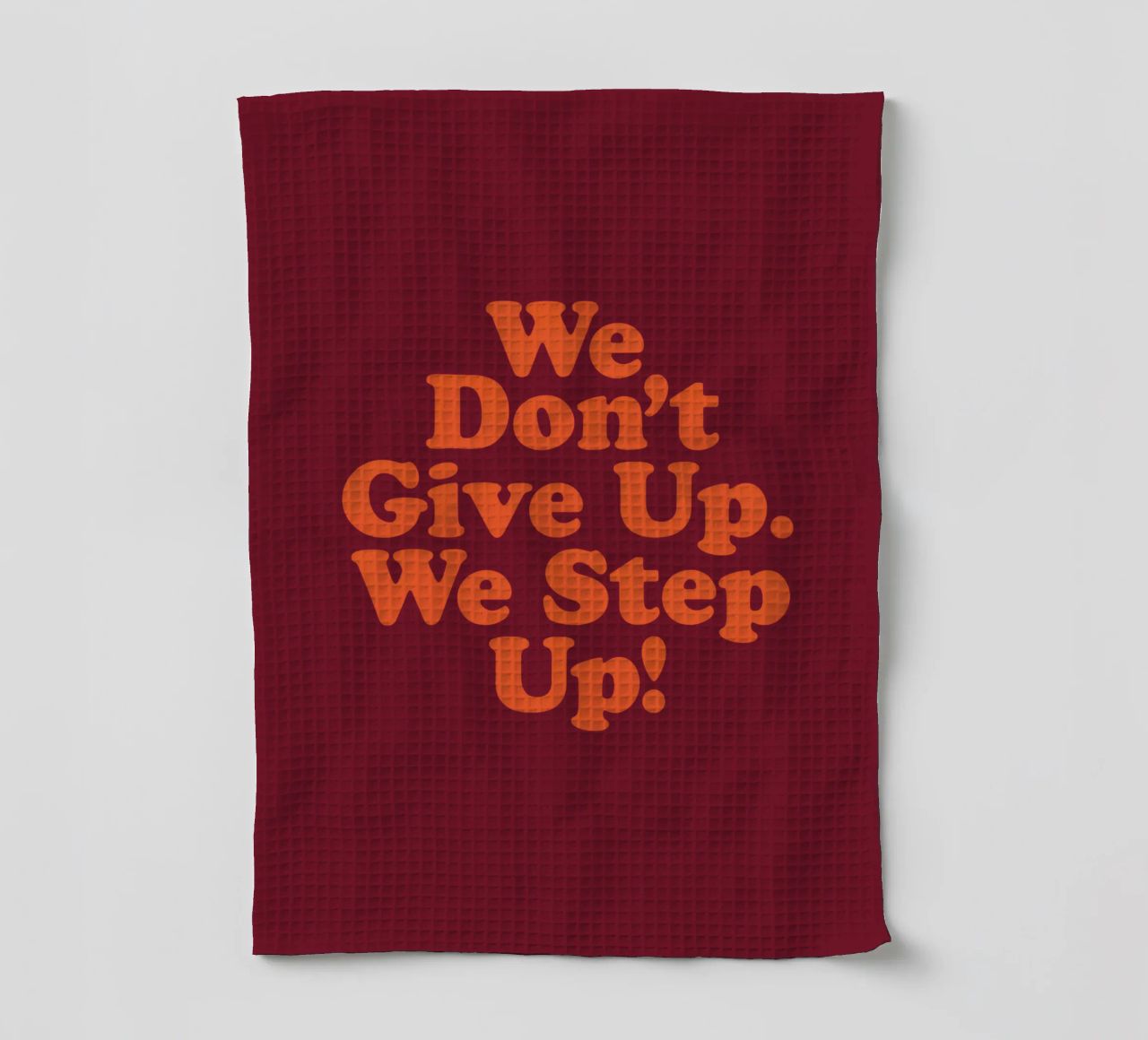 We Don't Give Up We Step Up Design typographique torchon de THE MOTIVATED TYPE