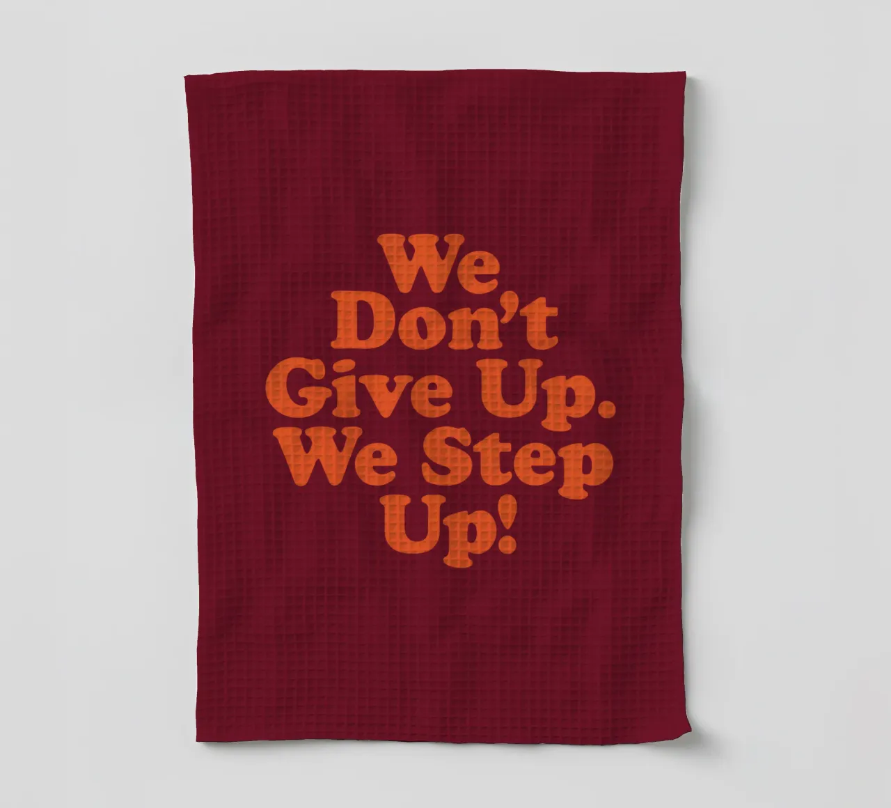 We Don't Give Up We Step Up Design typographique torchon de THE MOTIVATED TYPE