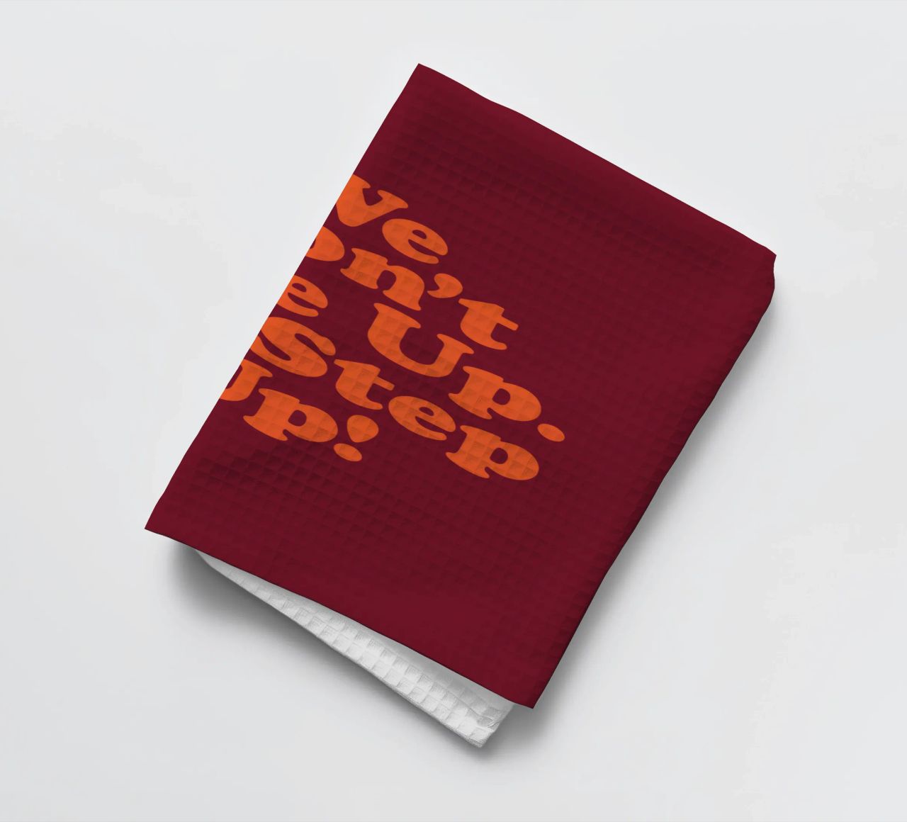 We Don't Give Up We Step Up Design typographique torchon de THE MOTIVATED TYPE
