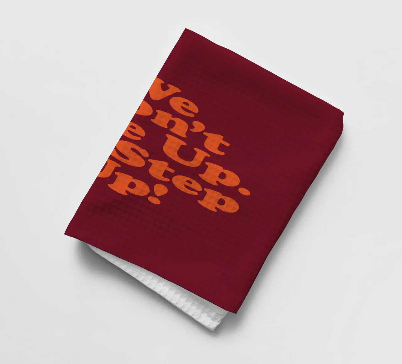 We Don't Give Up We Step Up Design typographique torchon de THE MOTIVATED TYPE