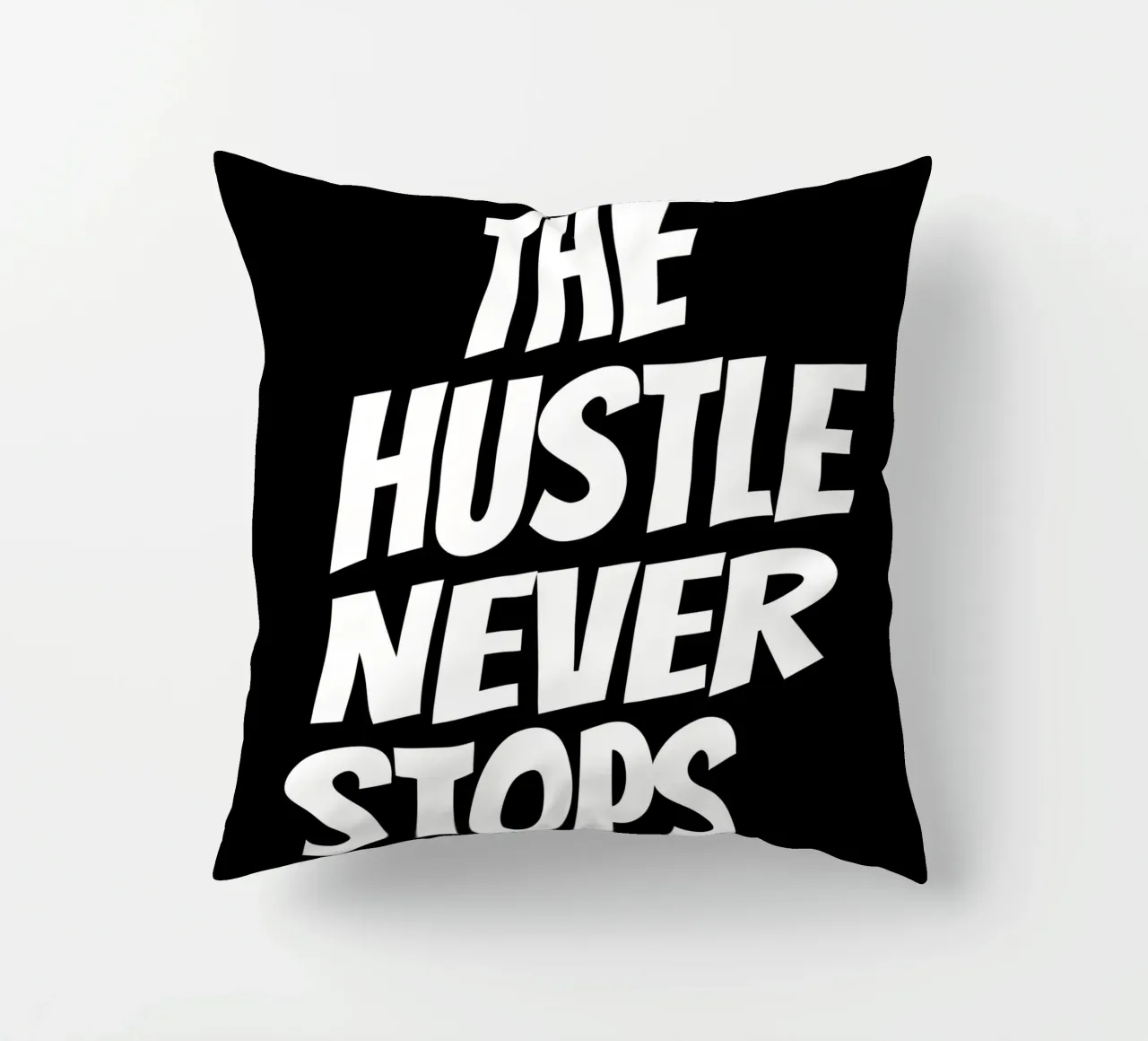The hustle never stops cuscino da happieeagle