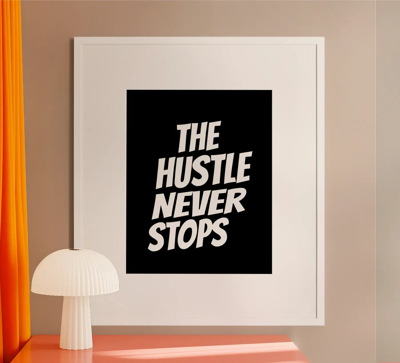 The hustle never stops poster da happieeagle