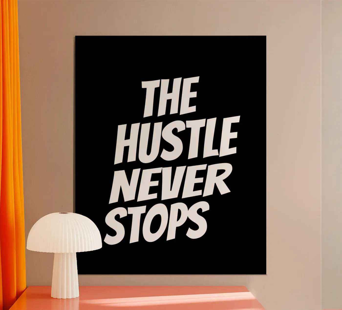 The hustle never stops poster da happieeagle