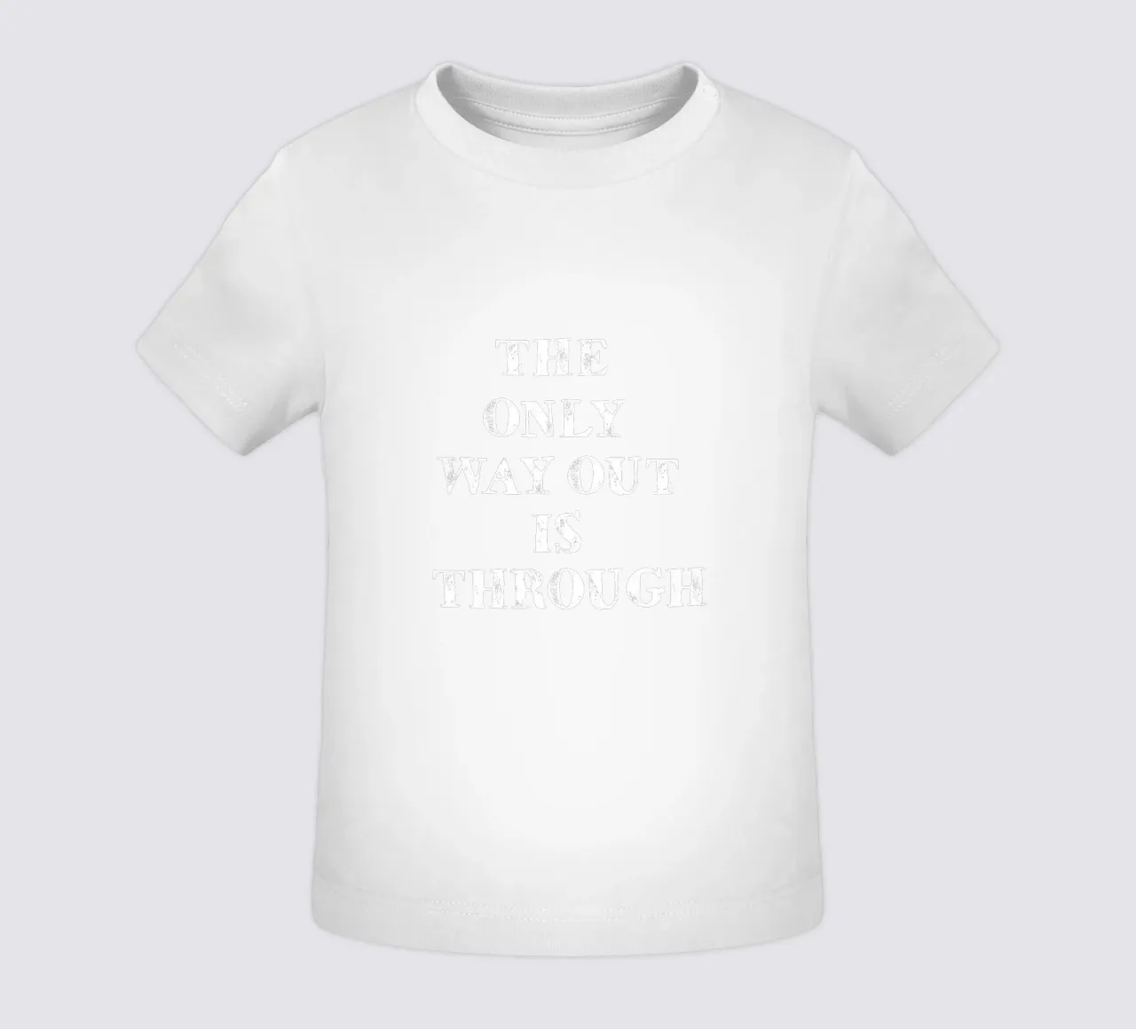 THE ONLY WAY OUT IS THROUGH maglietta neonato da happieeagle