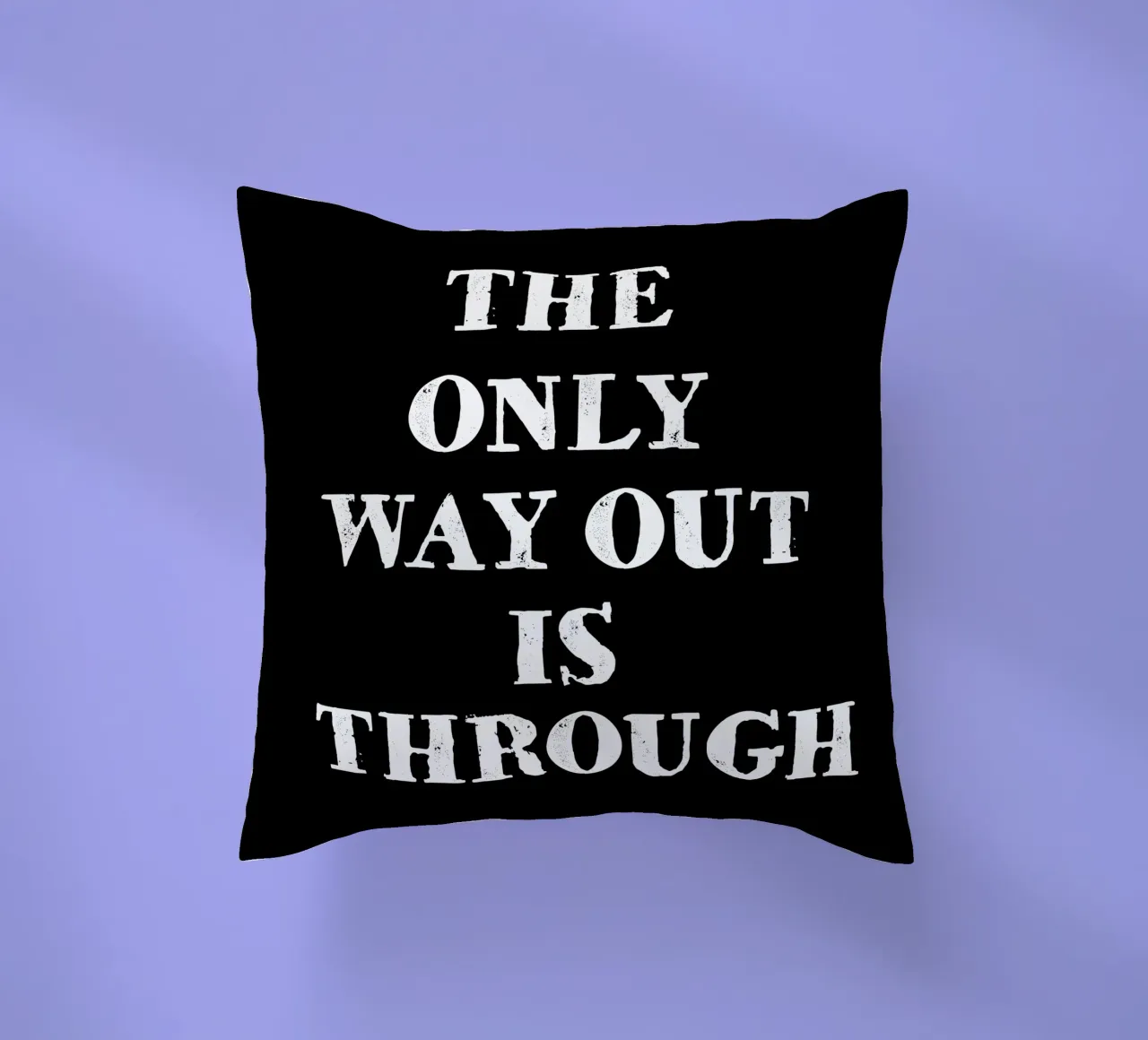 THE ONLY WAY OUT IS THROUGH cuscino da happieeagle