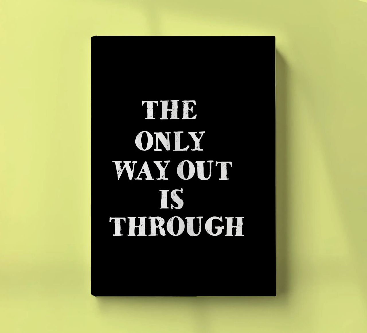 THE ONLY WAY OUT IS THROUGH diario da happieeagle