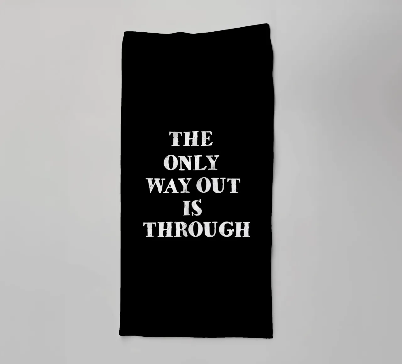 THE ONLY WAY OUT IS THROUGH Handtuch von happieeagle