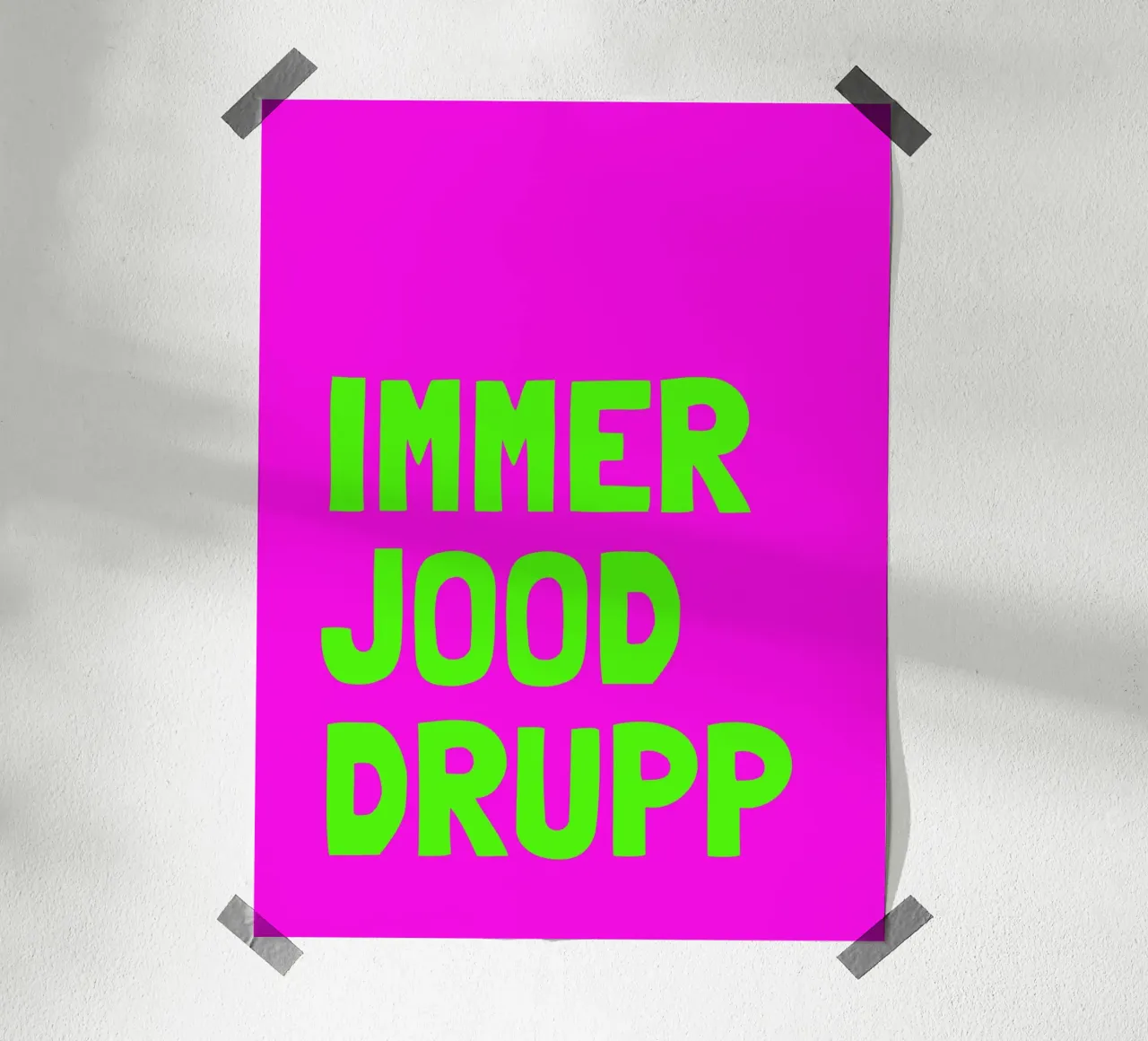 Immer jood drupp poster da Ohkimiko
