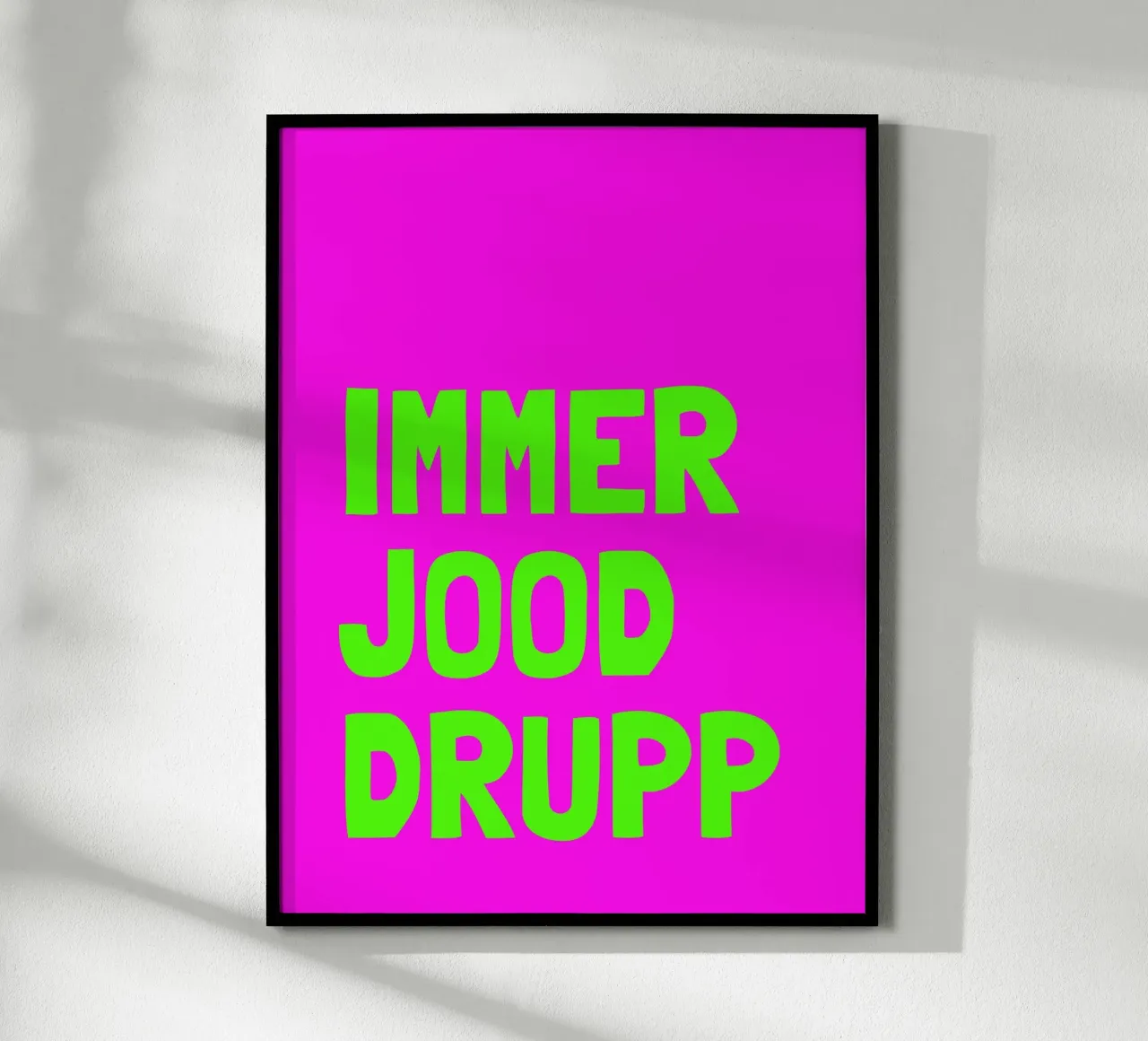 Immer jood drupp poster da Ohkimiko