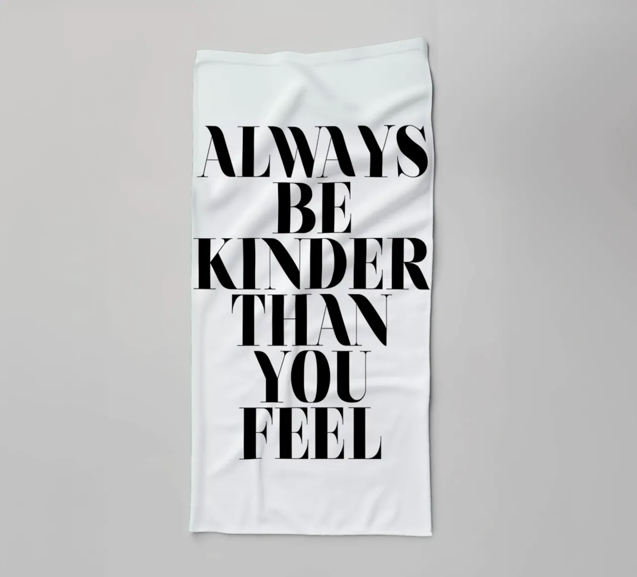 Always Be Kinder Than You Feel towel by Honeymoon Hotel