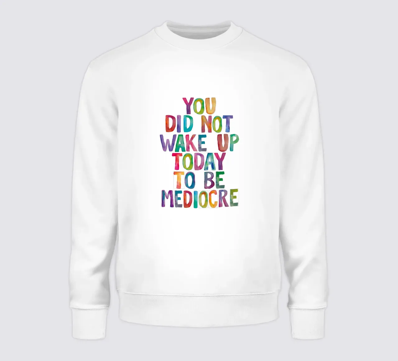 You Did Not Wake Up Today to Be Mediocre Tipografía para niños sudadera de THE MOTIVATED TYPE
