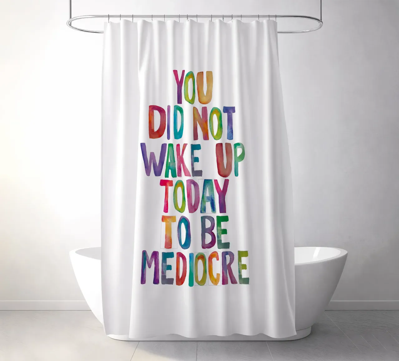You Did Not Wake Up Today to Be Mediocre Typografie for Kids shower curtain by THE MOTIVATED TYPE