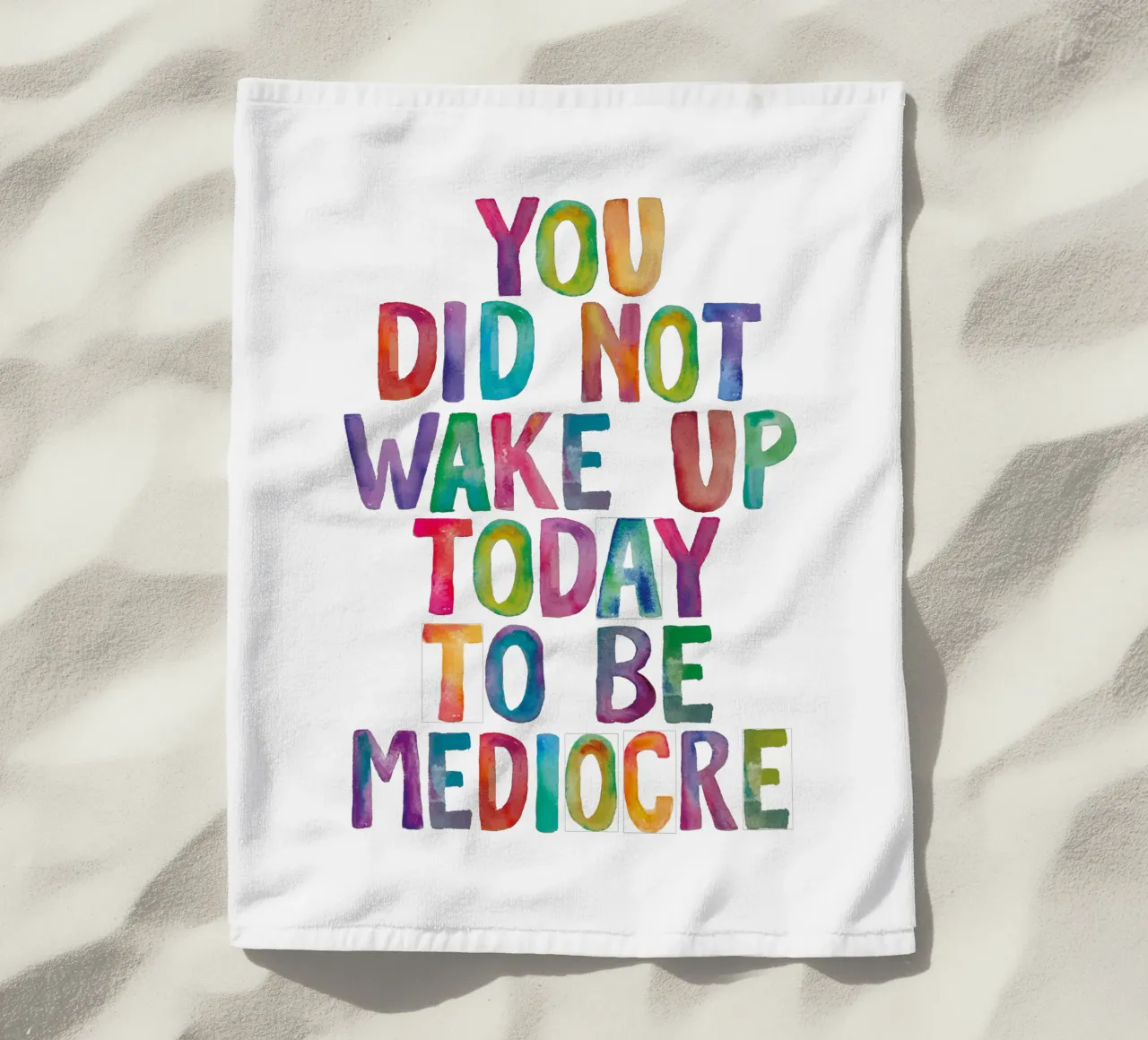 You Did Not Wake Up Today to Be Mediocre Tipografía para niños toalla de playa de THE MOTIVATED TYPE