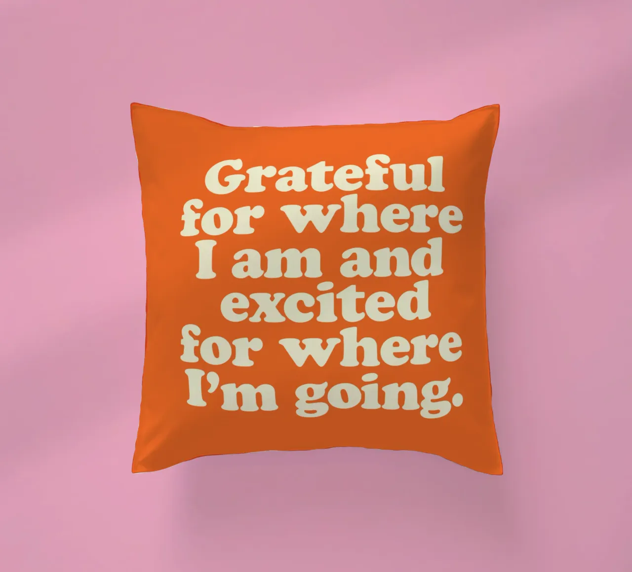 Grateful for Where I am and Excited for Where I'm Going decorative cushion by THE MOTIVATED TYPE