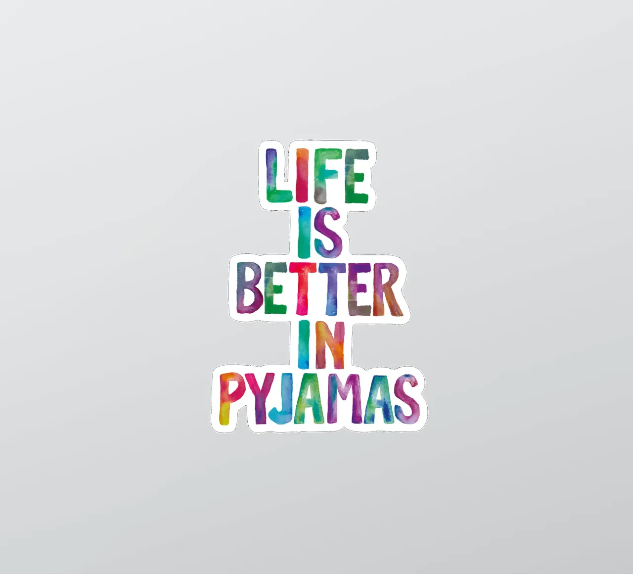 Life is Better in Pyjamas Typographie Design autocollant de THE MOTIVATED TYPE