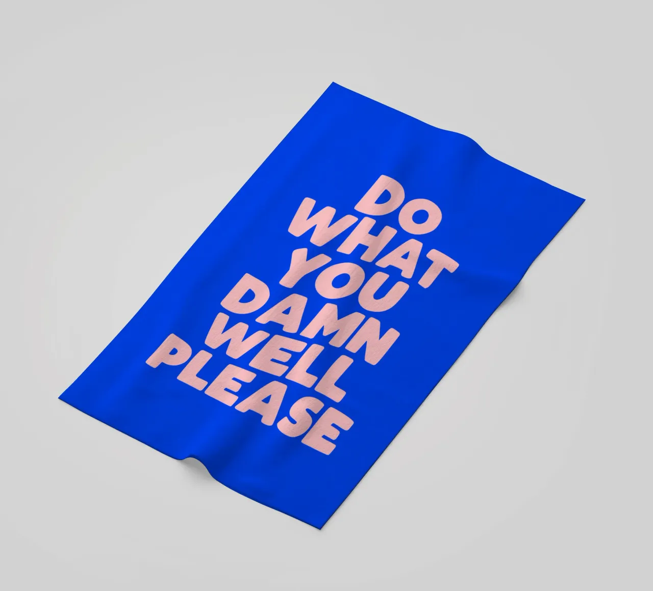 Do what you damn well please Typografie Design in blu telo mare da THE MOTIVATED TYPE